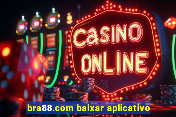 bra88.com baixar aplicativo